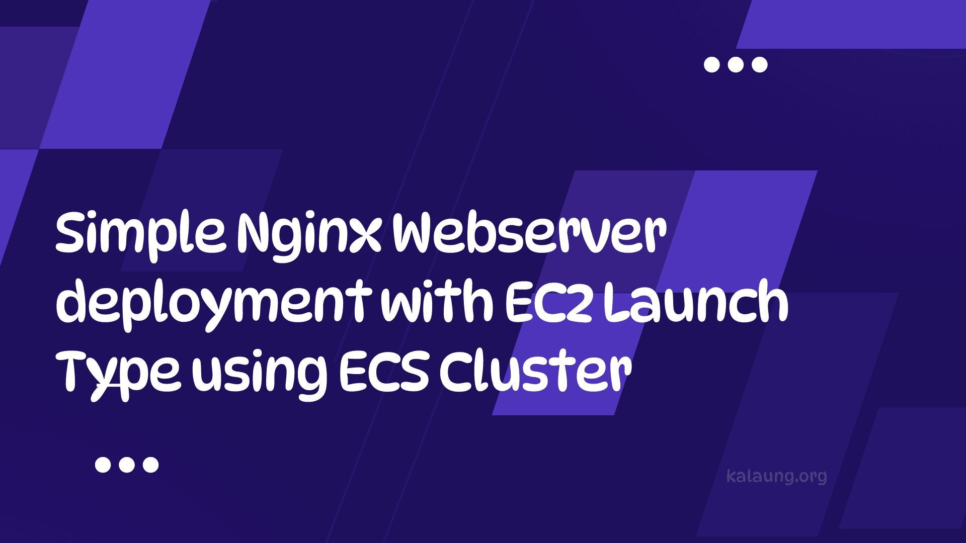 Simple Nginx Webserver deployment with EC2 Launch Type using ECS Cluster